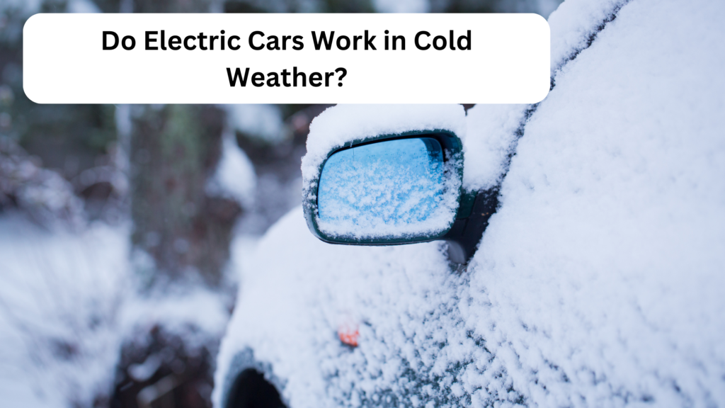 Do Electric Cars Work in Cold Weather?